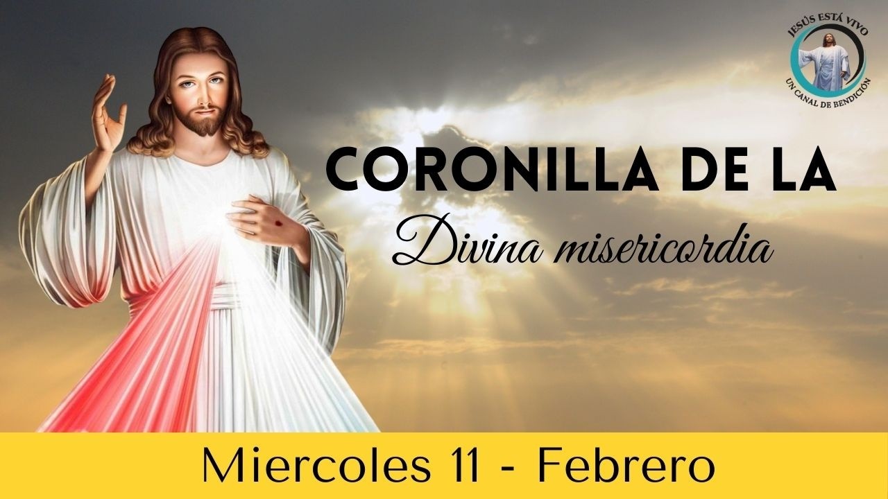 CORONILLA DE LA DIVINA MISERICORDIA miércoles 11 de marzo 2026