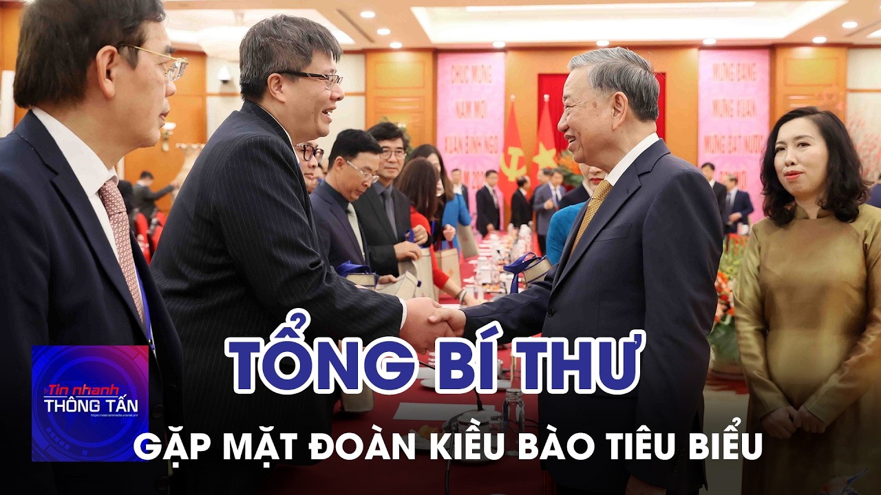 Tổng Bí thư gặp mặt Đoàn kiều bào tiêu biểu tham dự Xuân Quê hương 2026 | Tin nhanh Thông tấn