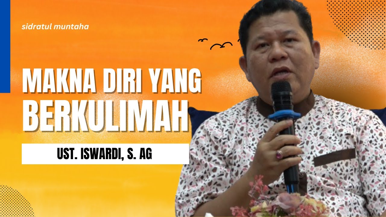 MAKNA DIRI YANG BERKULIMAH - Kajian Tauhid | Ust. Iswardi, S. Ag