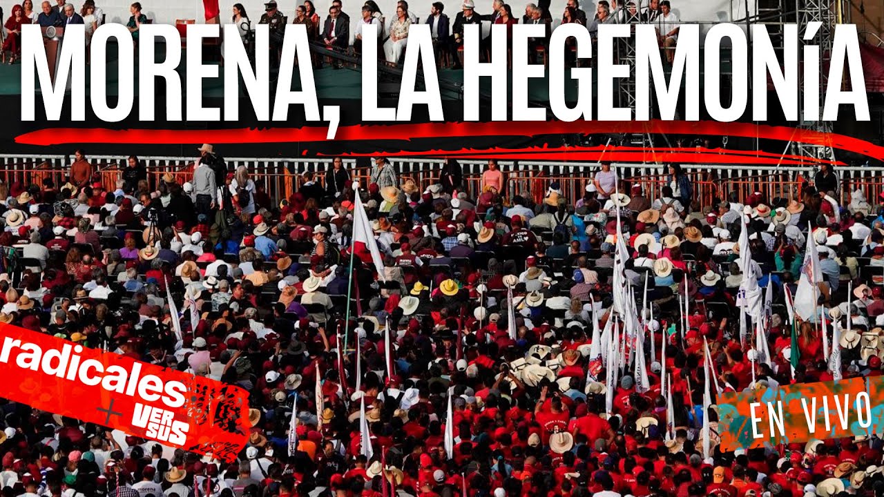 #Radicales &not; Morena solidific&oacute; en 10 a&ntilde;os. &iquest;De d&oacute;nde viene su fuerza? &iquest;C&oacute;mo lo logr&oacute;?