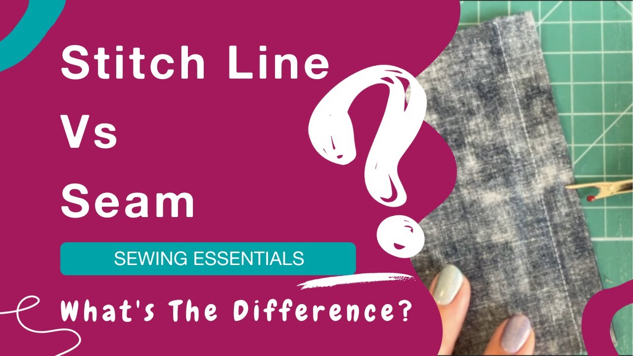 ❓Stitch Line vs Seam - What's The Difference?