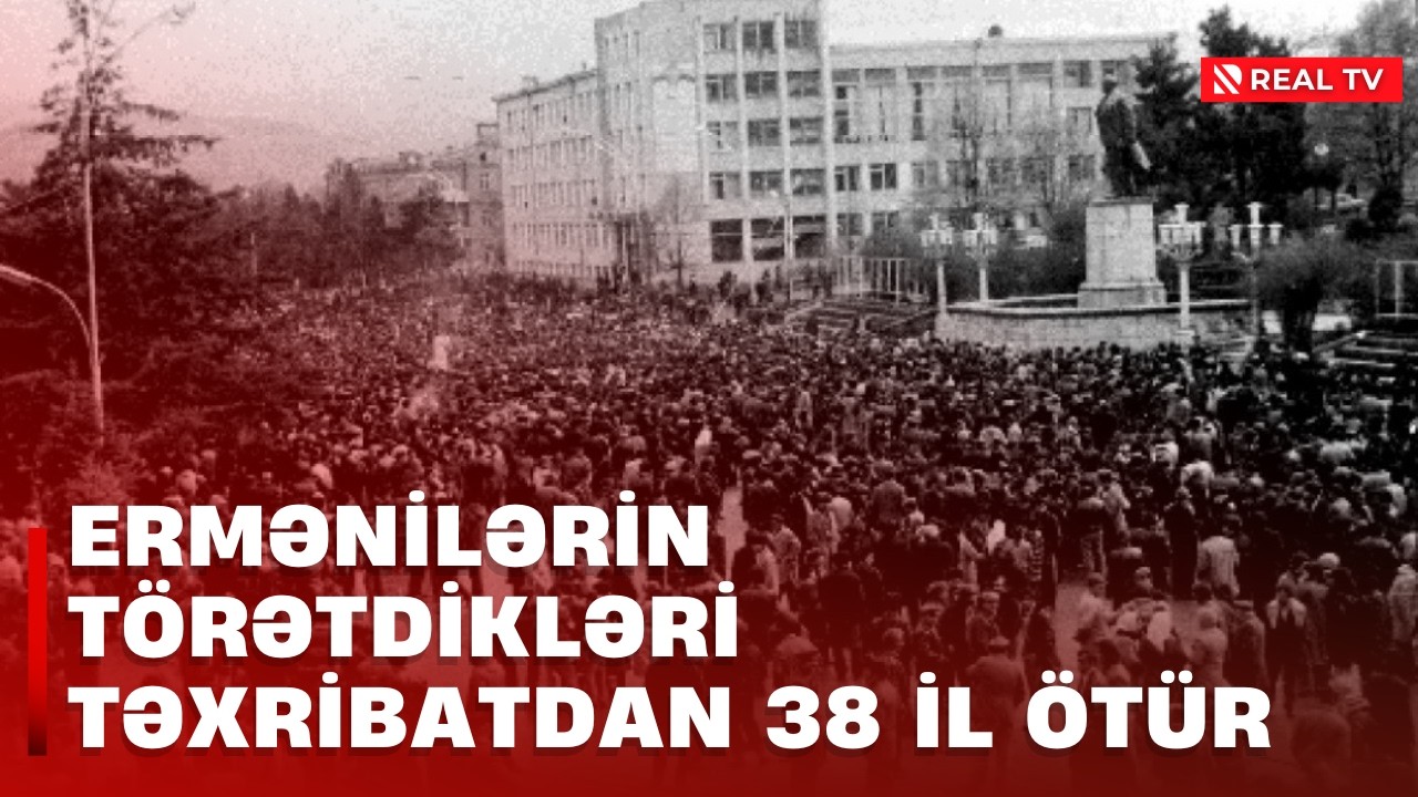 Ermənilərin törətdikləri təxribatdan 38 il ötür