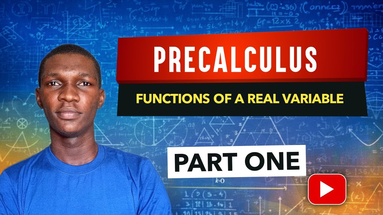 Functions of a Real Variable Explained Simply ~ PRECALCULUS ~ MTH102