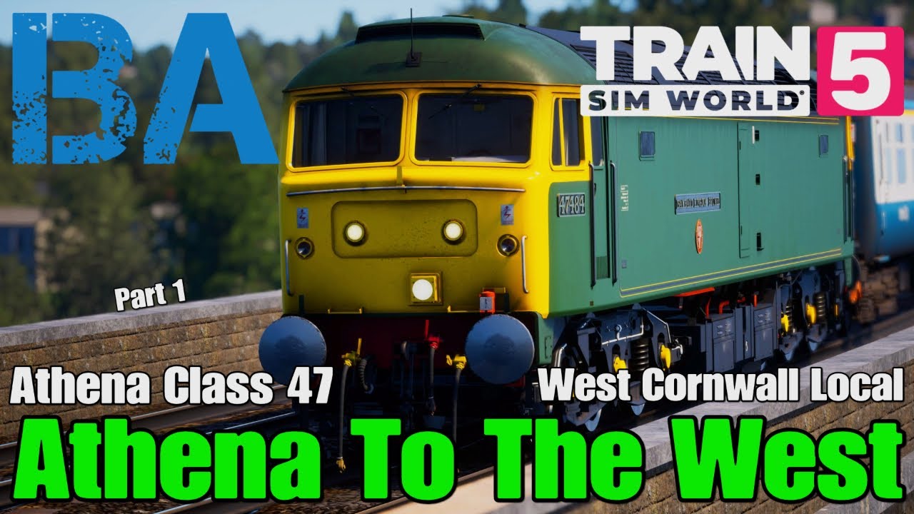 Athena 47 To The West - Athena Class 47 - West Cornwall Local - Part 1 - Train Sim World 5