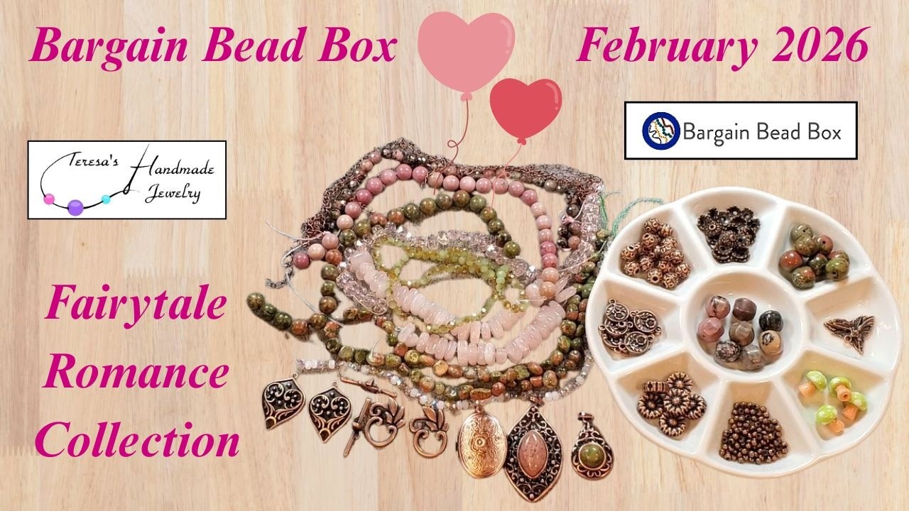 Bargain Bead Box | February 2026 | Fairytale Romance Collection #bargainbeadbox #beadboxbargains