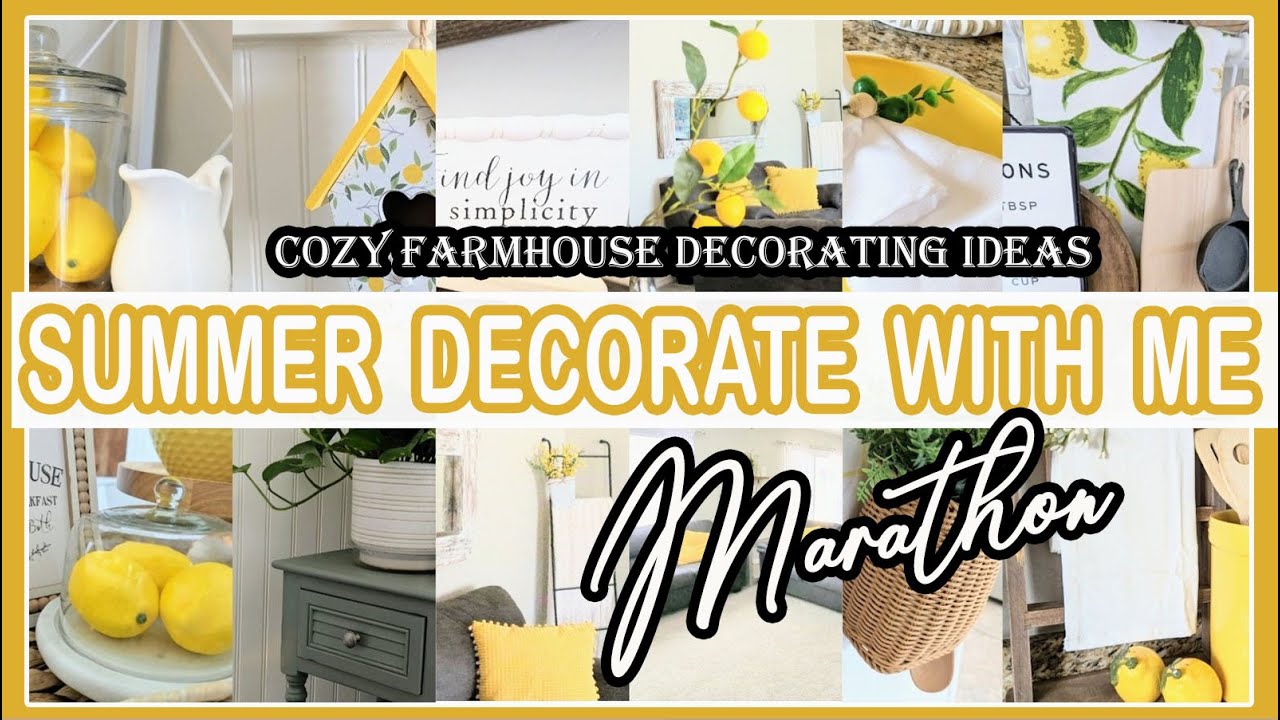 🍋 2023! COZY FARMHOUSE SUMMER DECORATE WITH ME MARATHON│SUMMER DECORATING│SUMMER DECOR│COZY DECOR