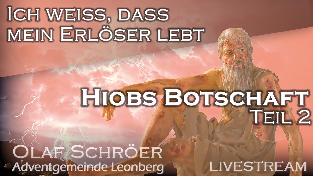 Ich weiß, dass mein Erlöser lebt - Hiobs Botschaft (2/3) - Olaf Schröer