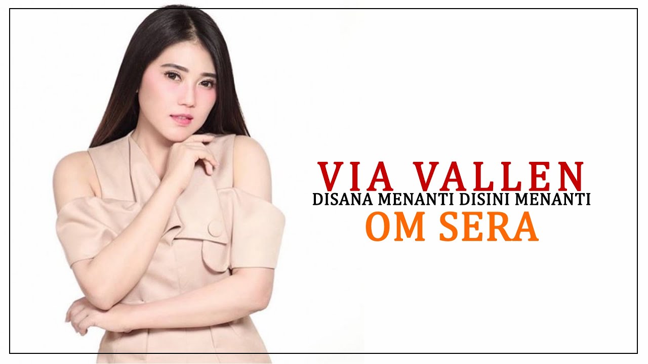 VIA VALLEN - DISANA MENANTI DISINI MENANTI - OM SERA - LIVE DIANA RIA TEMANGGUNG