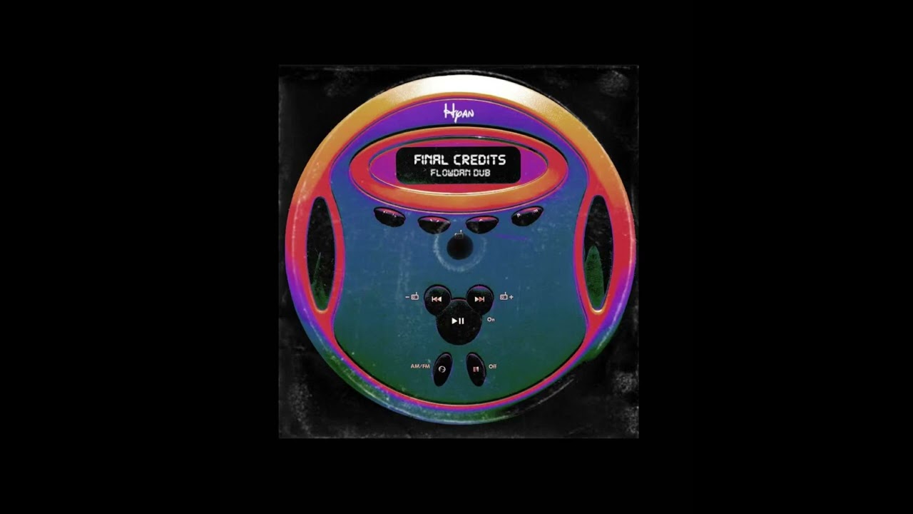 Hyan - Final Credits Flowdan Dub