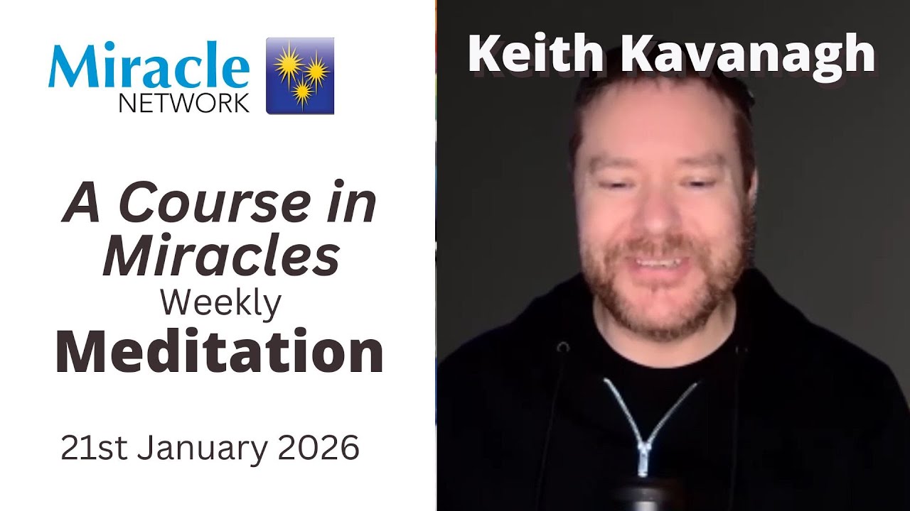 'A Course in Miracles' Meditation - Keith Kavanagh, 21/01/26