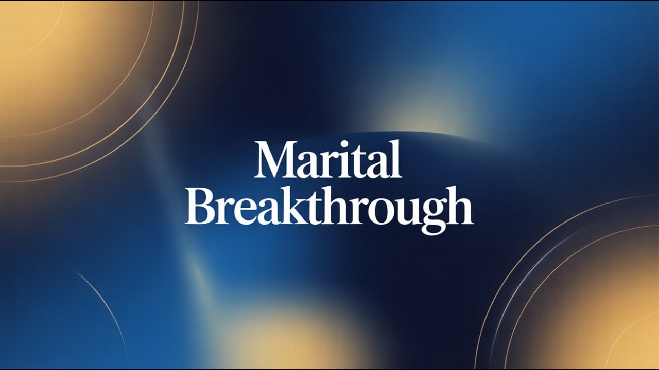 MARITAL BREAKTHROUGH 1
