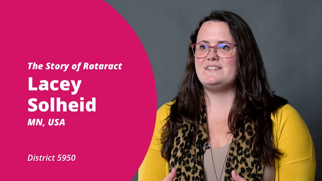 The Story of Rotaract  |  Lacey Solheid, MN