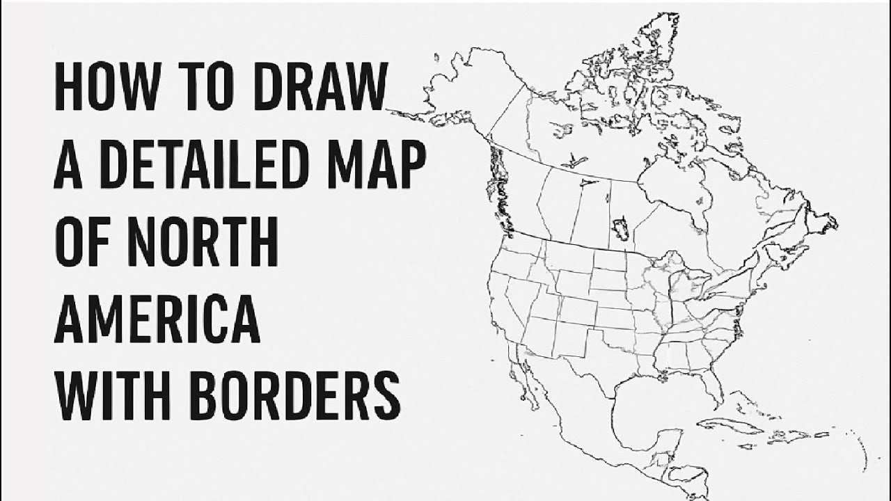 How to Draw a Detailed Map of North America with Borders / North America Outline Map