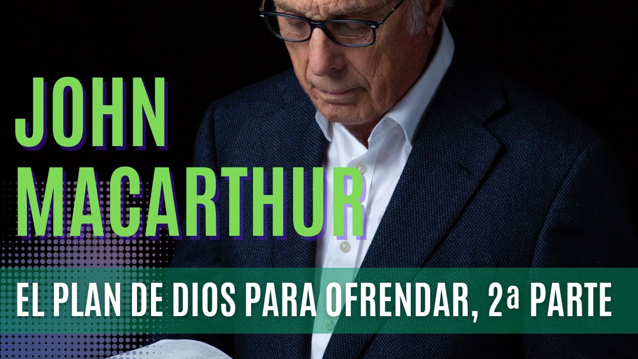 El plan de Dios para ofrendar, 2ª Parte - John MacArthur-16-02-1975