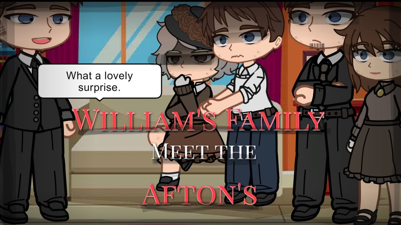 * ~ | William's Family meet the Afton's! | ~*~ | FNAF | M.A.(Au) 