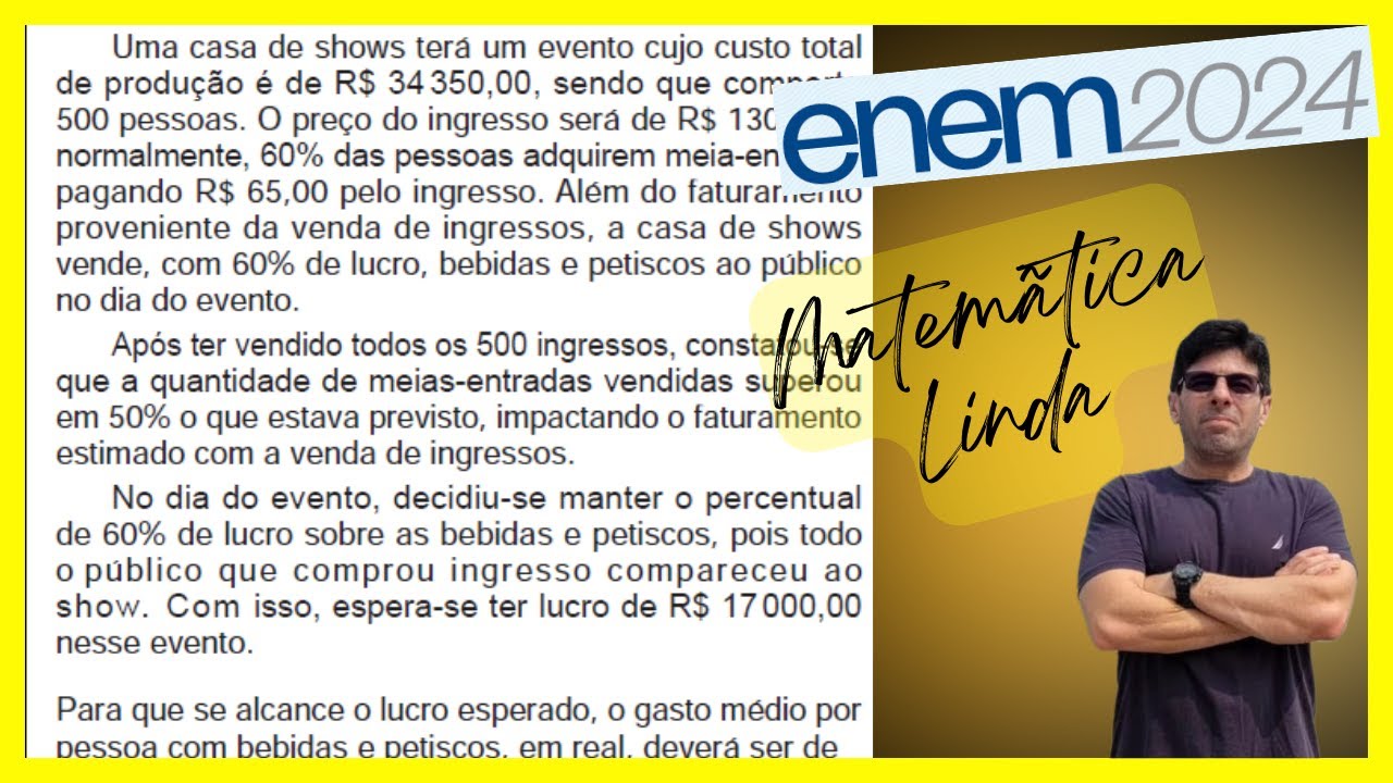 ENEM 2024  Um casa de shows terá um evento cujo custo total de produção é de R$ 34 350,00, sendo que