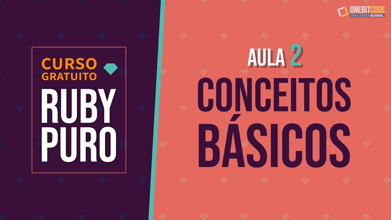 Curso de Ruby - Conceitos Básicos (Aula 2)