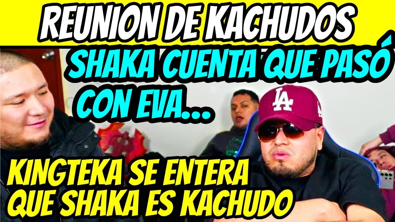 SHAKA CUENTA QUE PASÓ CON EVA A KINGTEKA