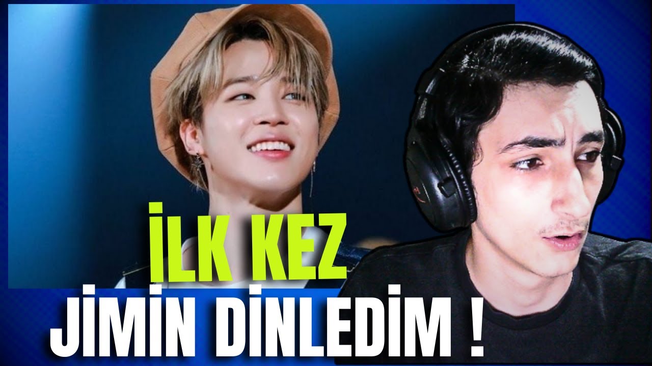 İLK KEZ JİMİN DİNLEDİM !