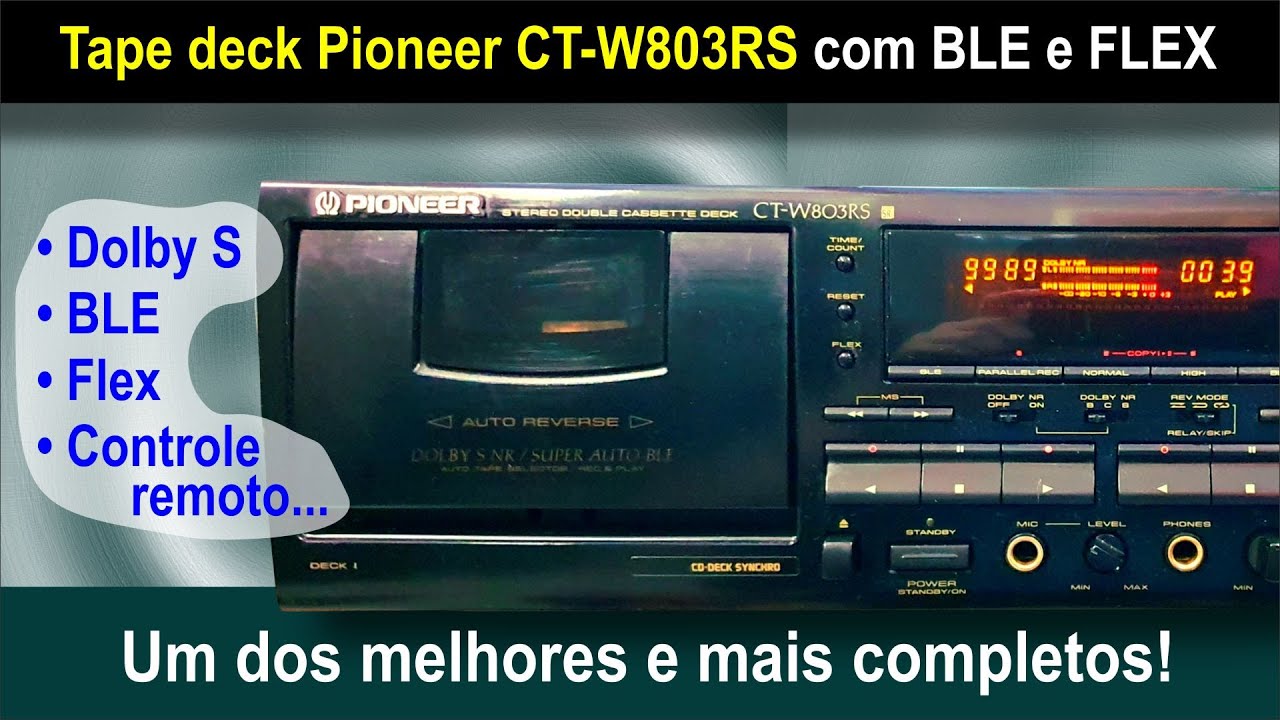 Tape deck Pioneer CT-W803RS com BLE e FLEX, Dolby S e controle remoto - restauração e demonstração