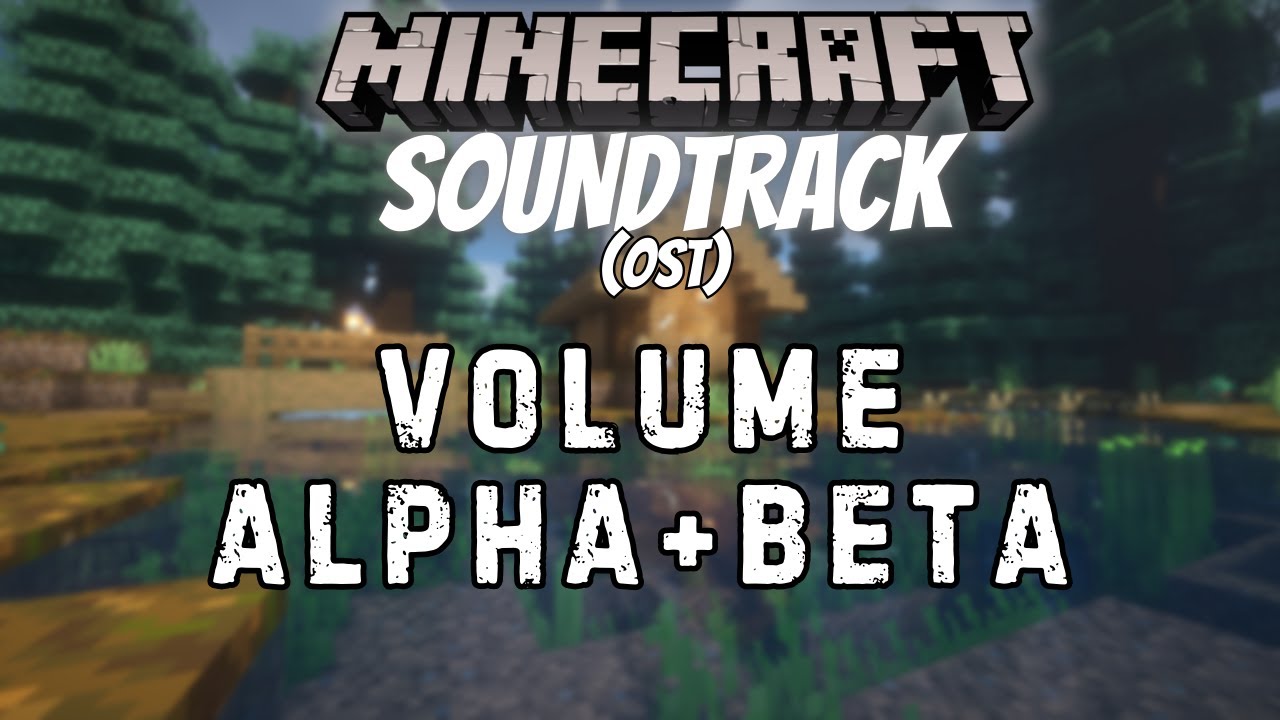 Minecraft Volume ALPHA+BETA SoundTrack | (Minecraft OST) | YelloBeast