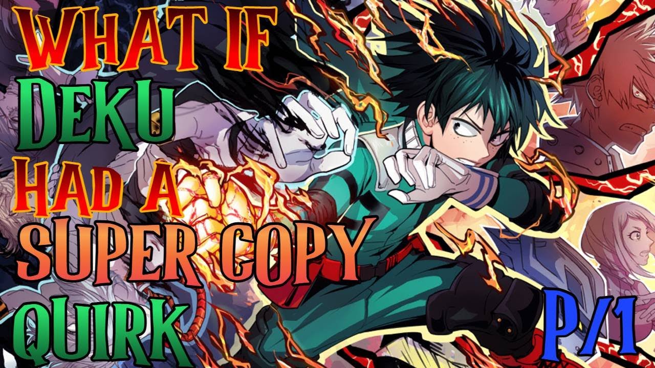 What If Deku Had A Super Copy Quirk Part 1