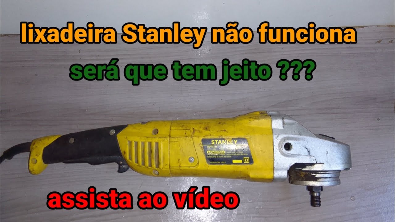 esmerilhadeira Stanley não liga,descobrindo defeito