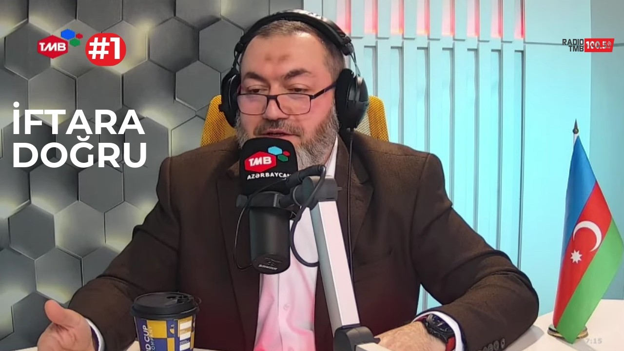 1. İftara doğru (18.02.2026) | Ramazanın gözəlliyi və mahiyyəti olmuş hadisələr #1