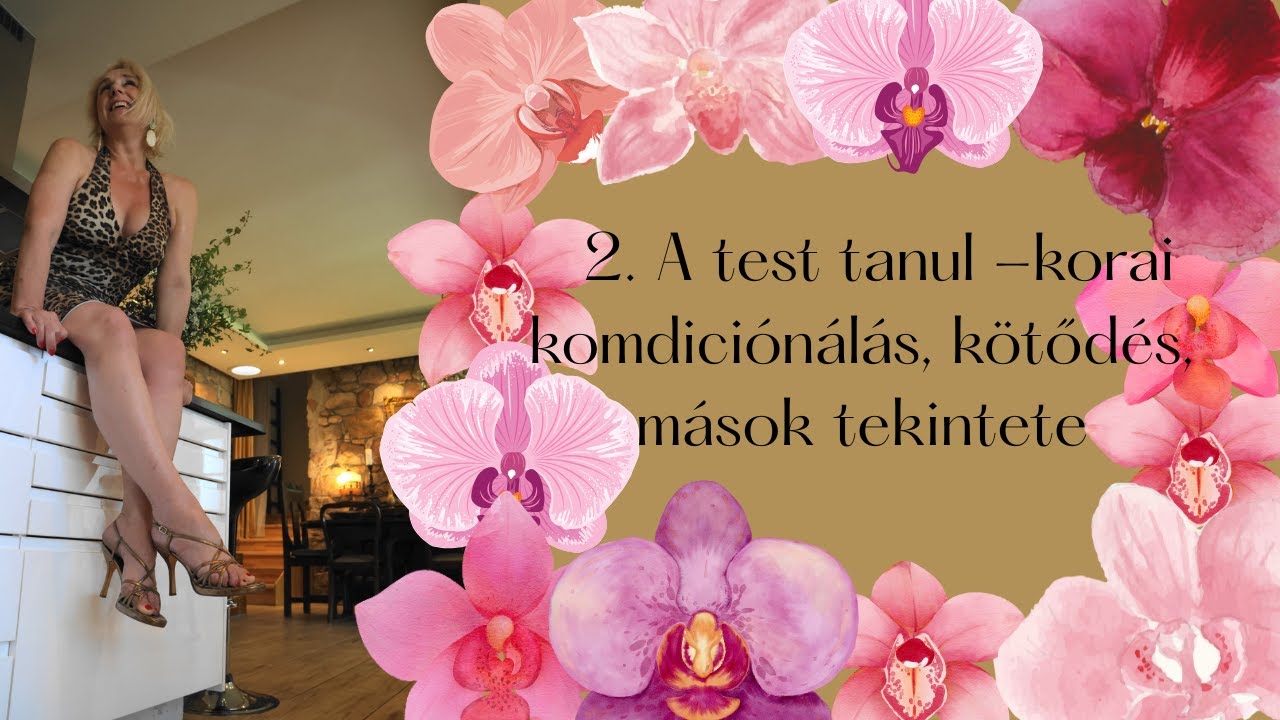 2. A test tanul -korai komdiciónálás, kötődés, mások tekintete