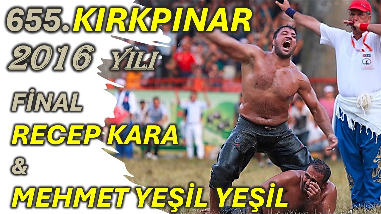Recep Kara - Mehmet Yeşil Yeşil  2016 yılı 655.Kırkpınar G&uuml;reşleri Finali