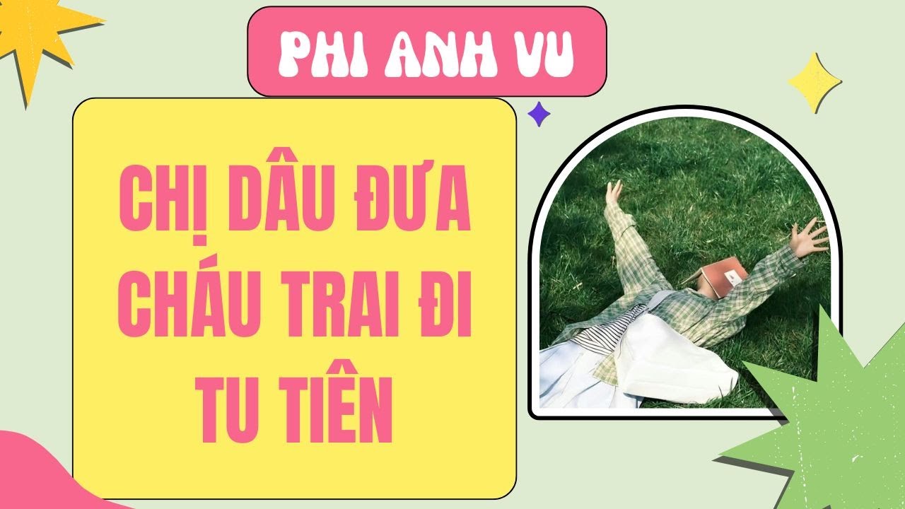 [Truyện Audio] Chị Dâu Đưa Cháu Trai Đi Tu Tiên | Phi Anh Vũ