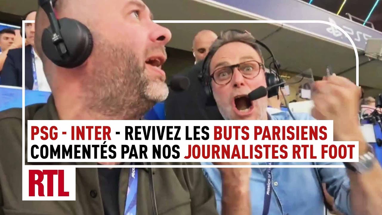 PSG - Inter Milan : les buts commentés sur RTL par Nicolas Georgereau et Philippe Sanfourche