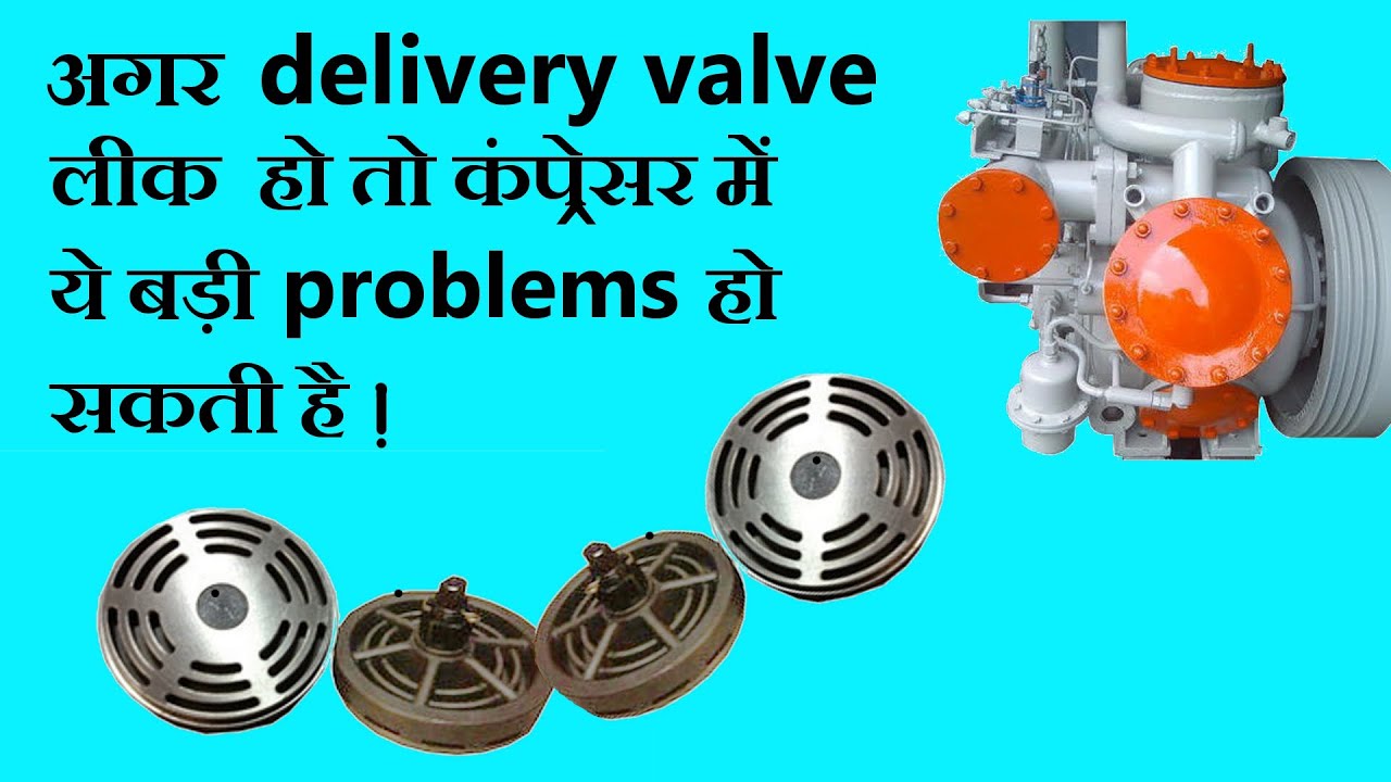 What problems occur in the compressor if the delivery valve leaks?