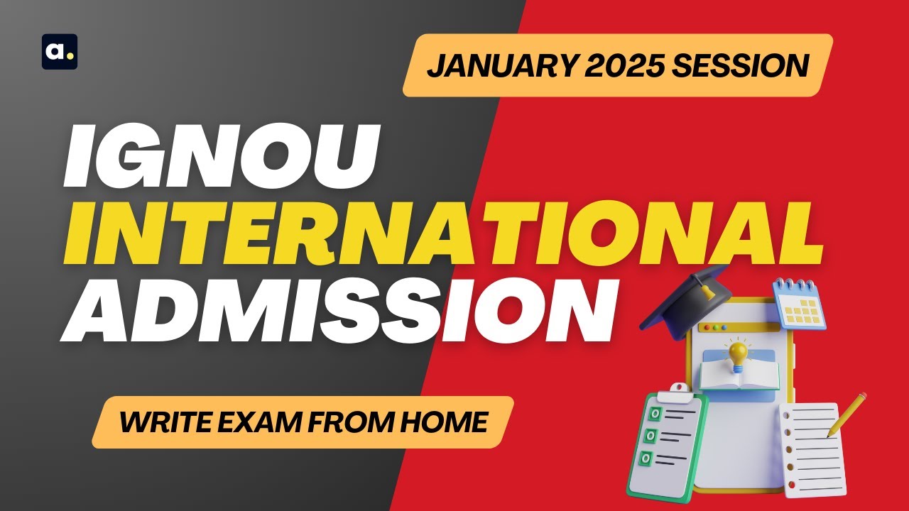 IGNOU International Admission 2025 | Online Exam from Home