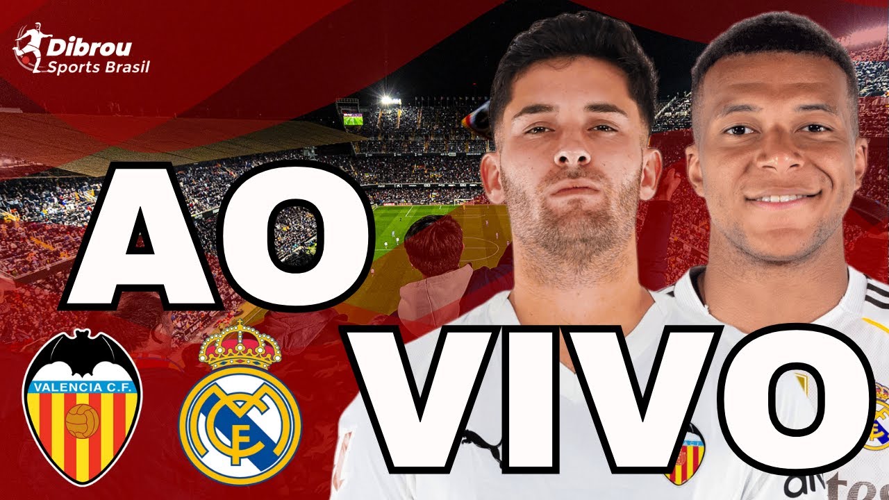 VALENCIA X REAL MADRID AO VIVO LA LIGA DIRETO DO ESTÁDIO MESTALLA