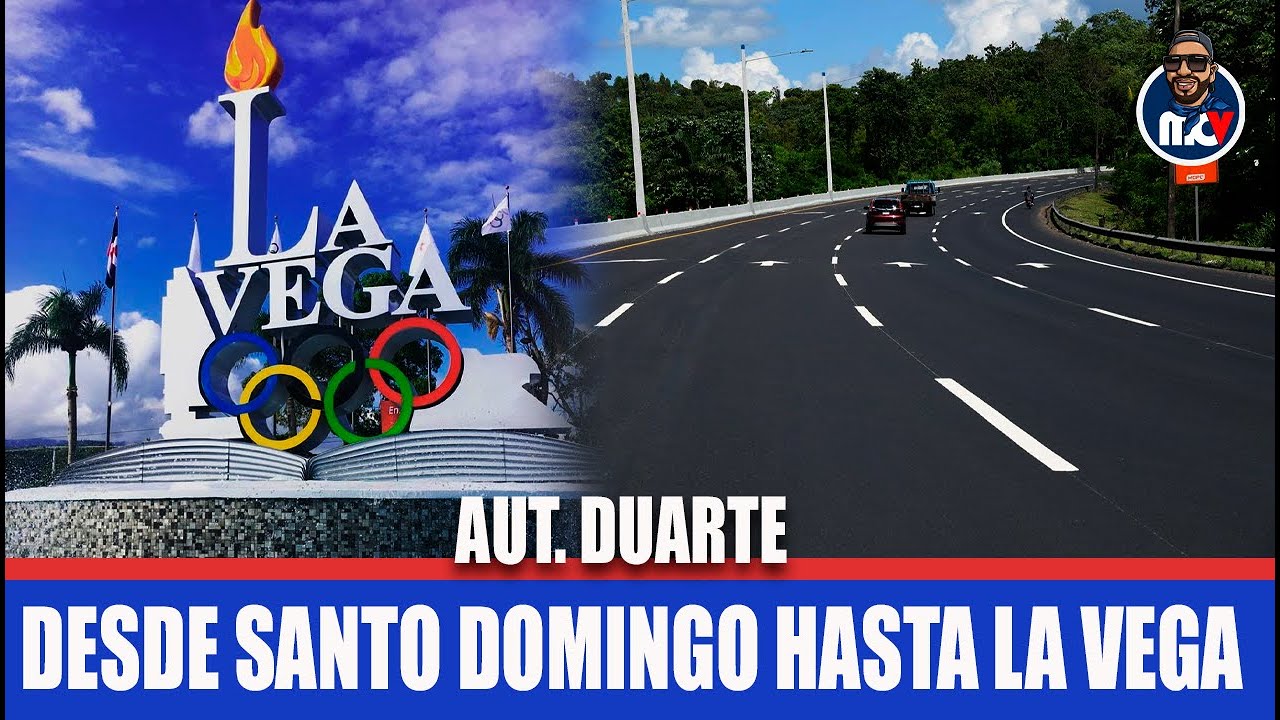 🔥 AUTOPISTA DUARTE DESDE SANTO DOMINGO HASTA LA VEGA