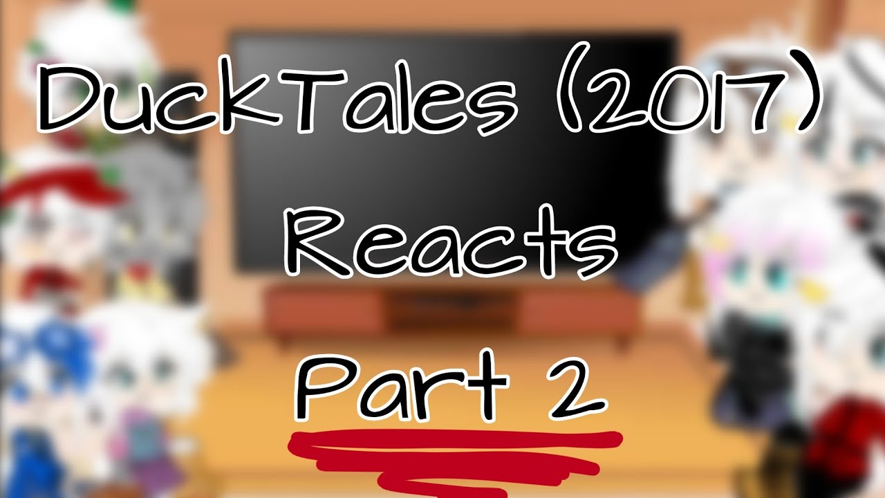 || Ducktales Reacts || Part 2/6 ||