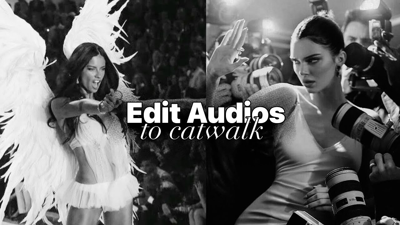 ★ edit audios (+brazilian phonk) to CATWALK ★