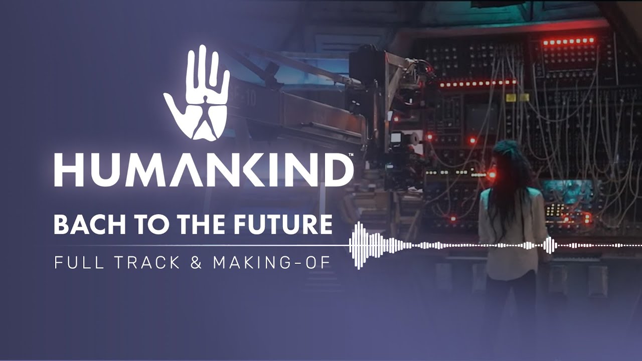 HUMANKIND™ - Bach to the Future (FULL TRACK)
