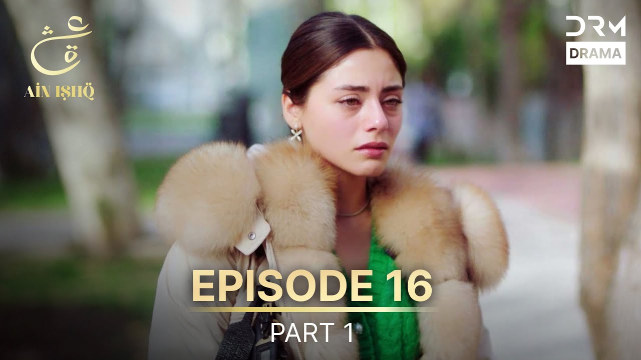 Ain Ishq | Episode 16 - Part 1 | One Love Turkish Drama Urdu Dubbed | UD1O