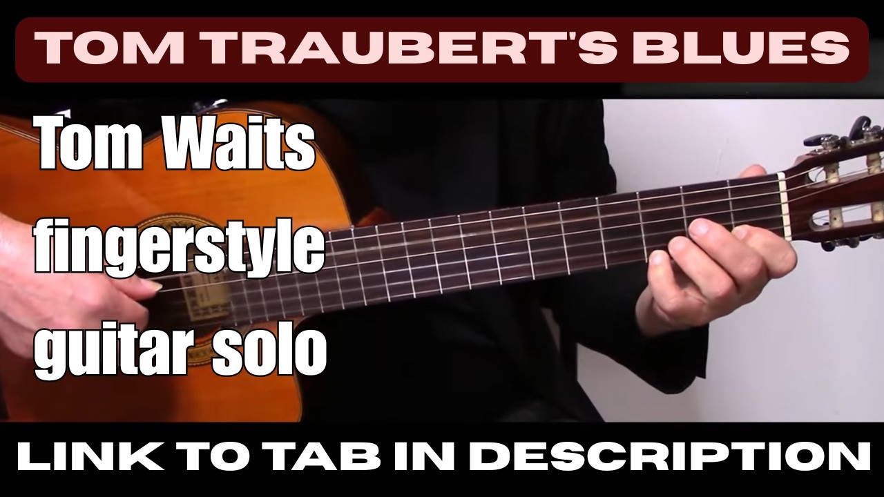 Tom Traubert's Blues - Tom Waits fingerstyle guitar solo - link to TAB in description