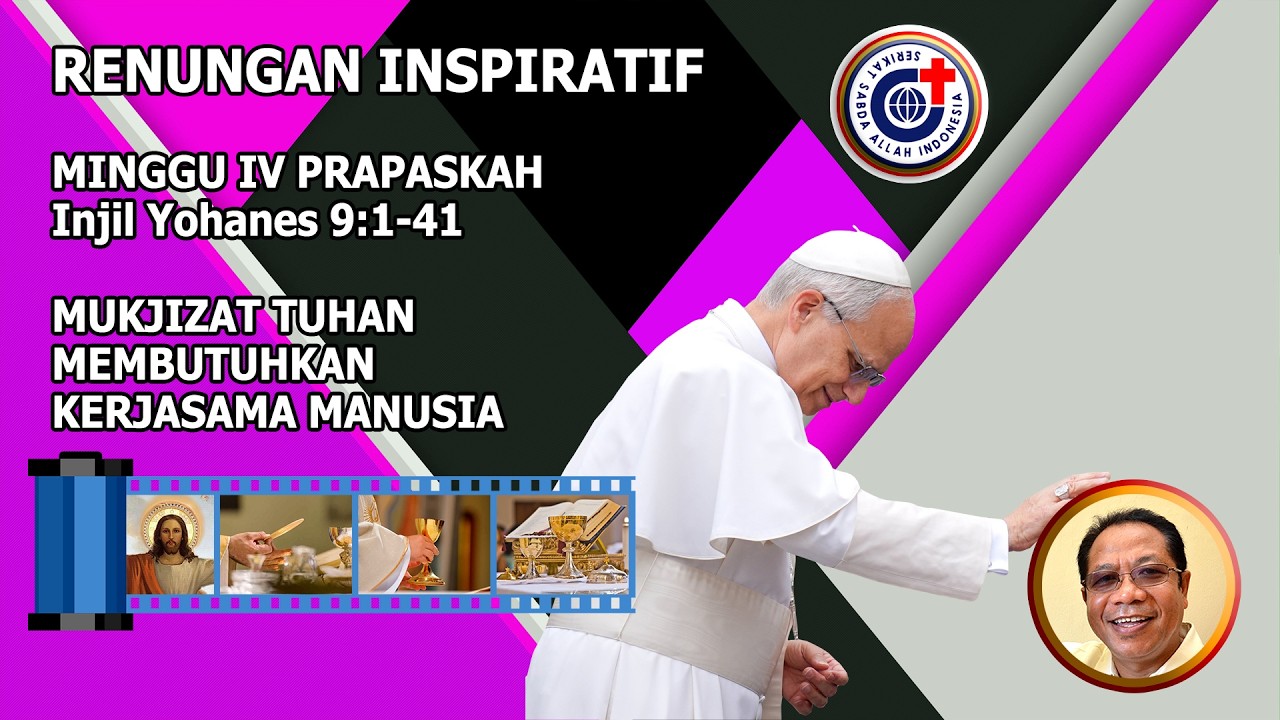 Hari Minggu Prapaskah 4/Tahun A - Renungan Inspiratif 15/03/2026: Mukjizat Butuh Kerjasama  Manusia.