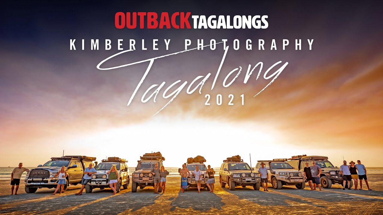 OUTBACK TAGALONGS: Kimberley Photography Tagalong 2021