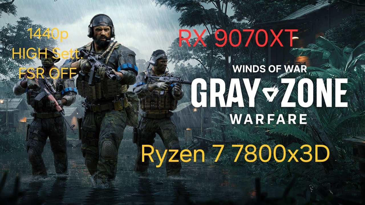 Gray Zone Warfare Winds Of War Update 0.3 - RX 9070 Xt + Ryzen 7 7800x3D 1440p High sett. FSR OFF