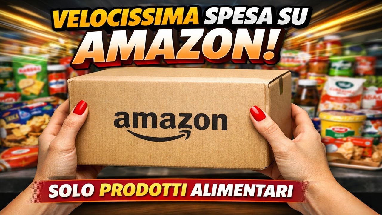 VELOCISSIMA SPESA SU AMAZON - SOLO PRODOTTI ALIMENTARI