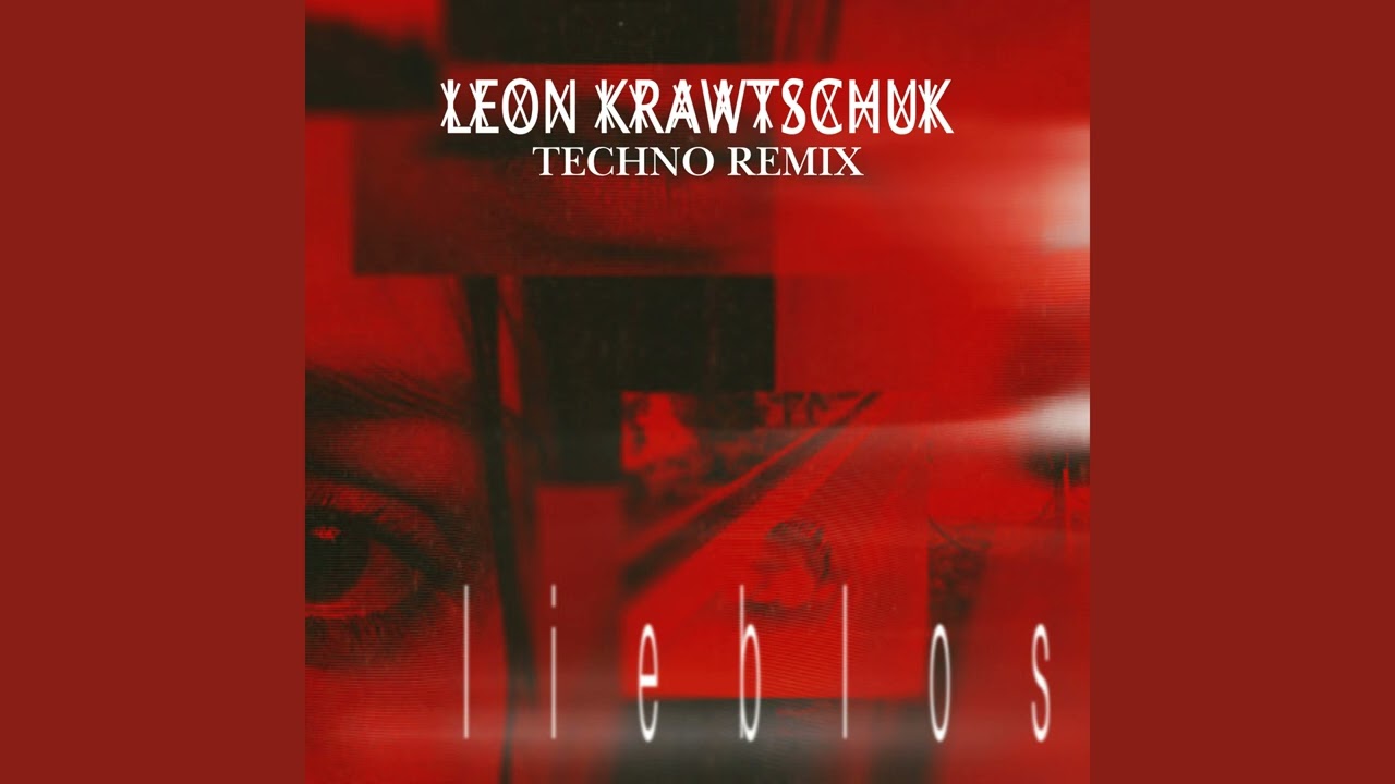 Lieblos - Leon Krawtschuk (Techno Remix)
