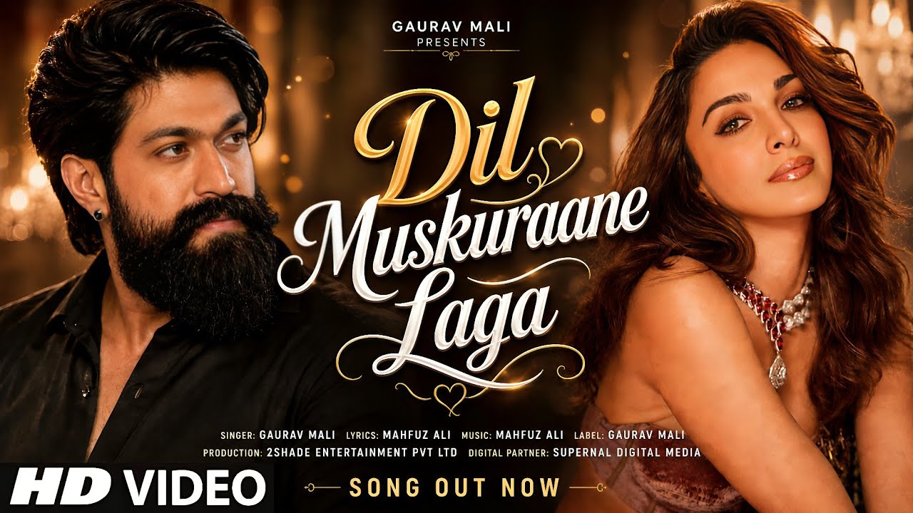 New Song 2026 | New Hindi Song | Dil Muskuraane Laga | Yash | Kiara Advani | New Song