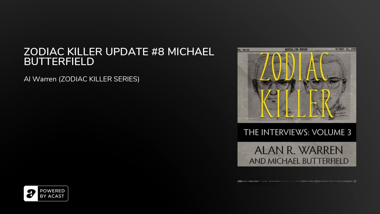 ZODIAC KILLER UPDATE #8 MICHAEL BUTTERFIELD