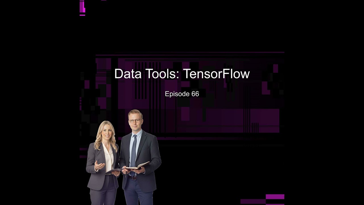 Episode 66 - Data Tools: TensorFlow