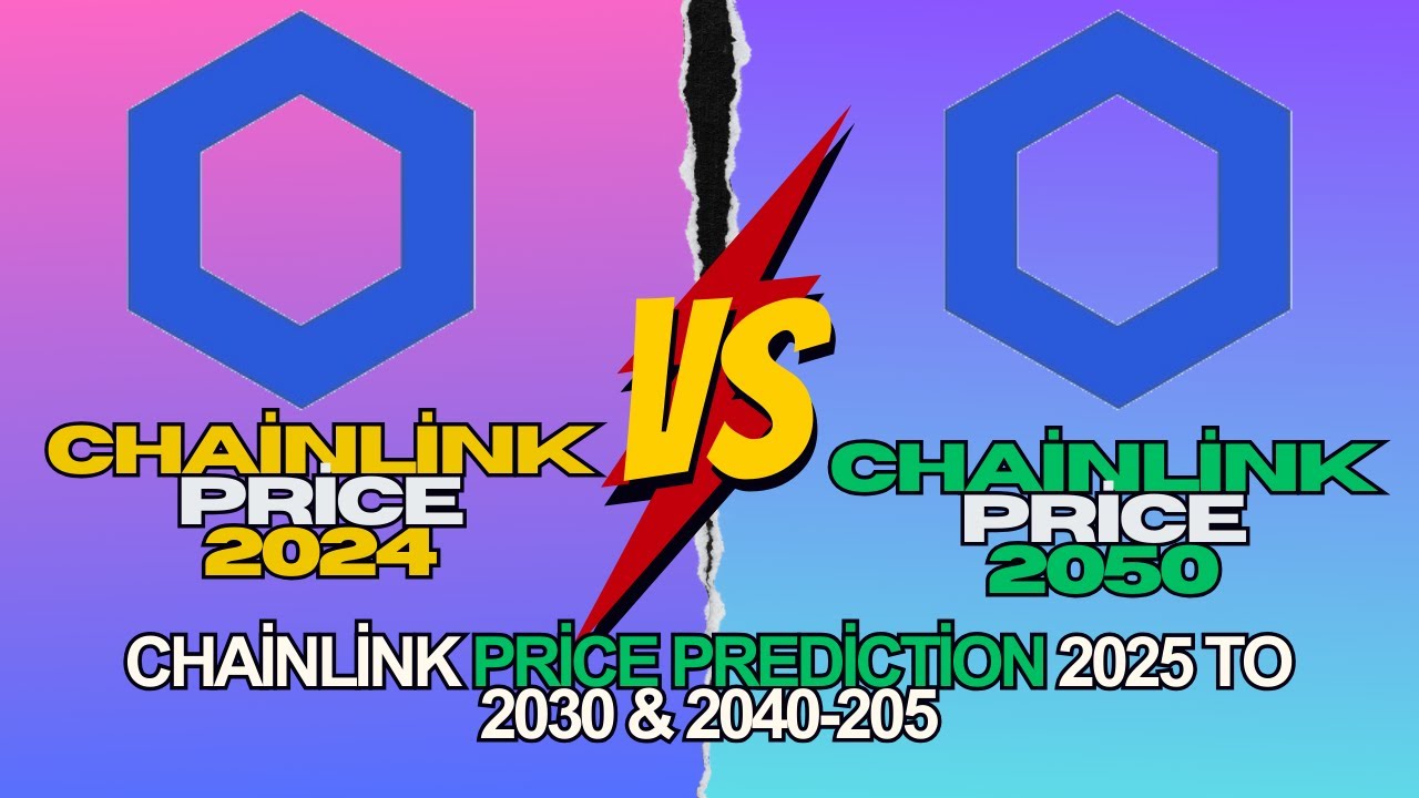 Chainlink Price Prediction 2024, 2025, 2030, 2040, 2050,